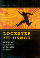 Lockstep and dance : images of black men in popular culture /