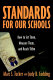 Standards for our schools : how to set them, measure them, and reach them /