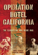 Operation hotel California : the clandestine war inside Iraq /