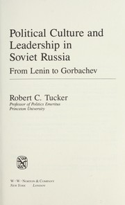 Political culture and leadership in Soviet Russia : from Lenin to Gorbachev /