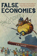 False economies : the strangest, least successful and most audacious financial follies, plans and crazes of all time /