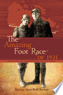 The amazing foot race of 1921 : Halifax to Vancouver in 134 days /
