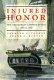 Injured honor : the Chesapeake-Leopard Affair, June 22, 1807 /