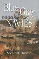 Blue & gray navies : the Civil War afloat /