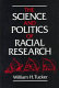 The science and politics of racial research /