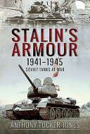 Stalin's armour, 1941-1945 : Soviet tanks at war /