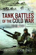 Tank battles of the Cold War, 1948-1991 /