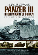 The Panzer III : Hitler's beast of burden /