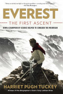 Everest, the first ascent : how a champion of science helped to conquer the mountain /