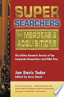 Super searchers on mergers & acquisitions : the online secrets of top corporate researchers and M&A pros /