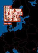 Brexit, President Trump, and the changing geopolitics of eastern Europe /