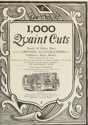 1,000 quaint cuts ; from books of other days, including amusing illustrations from children's story books, fables, chap-books, &c., &c., a selection of pictorial initial letters & curious designs & ornaments from original wooden blocks belonging to the Leadenhall Press.