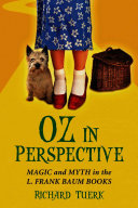Oz in perspective : magic and myth in the L. Frank Baum books /