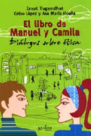 El libro de Manuel y Camila : diálogos sobre ética /