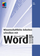 Wissenschaftliche Arbeiten schreiben mit Microsoft Office Word 365, 2019, 2016, 2013, 2010 /