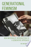 Generational feminism : new materialist introduction to a generative approach /