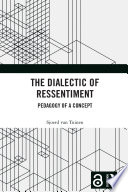 The dialectic of ressentiment : pedagogy of a concept /