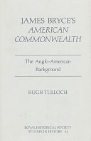James Bryce's American commonwealth : the Anglo-American background /