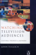 Watching television audiences : cultural theories and methods /