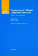 Government : whose obedient servant? : a primer in public choice /