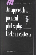 An approach to political philosophy : Locke in contexts /