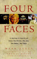 Four faces : a journey in search of Jesus the Divine, the Jew, the rebel, the sage /