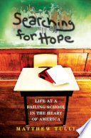 Searching for hope : life at a failing school in the heart of America /
