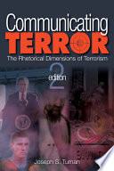 Communicating terror : the rhetorical dimensions of terrorism /