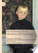 The Stuttering Son in Literature and Psychology : Boys and Their Fathers /