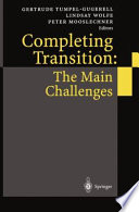 Completing Transition: The Main Challenges /