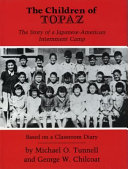 The children of Topaz : the story of a Japanese-American internment camp : based on a classroom diary /