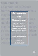 Outsourcing and management : why the market benchmark will topple old school management styles /