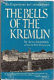 The bells of the Kremlin : an experience in communism /