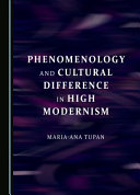 Phenomenology and cultural difference in high modernism /