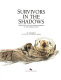 Survivors in the shadows : threatened and endangered mammals of the American west /