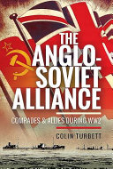 The Anglo-Soviet alliance : comrades & allies during WW2 /