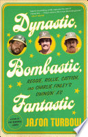 Dynastic, bombastic, fantastic : Reggie, Rollie, Catfish, and Charlie Finley's swingin' A's /