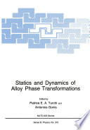 Statics and Dynamics of Alloy Phase Transformations /