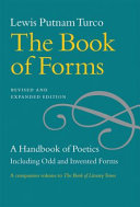 The book of forms : a handbook of poetics : including odd and invented forms /