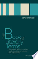 BOOK OF LITERARY TERMS : the genres of fiction, drama, nonfiction, literary criticism, and... scholarship.