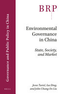 Environmental governance in China : state, society, and market /