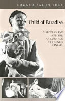 Child of paradise : Marcel Carné and the golden age of French cinema /