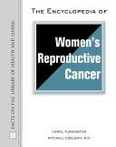 The encyclopedia of women's reproductive cancer /