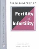 The encyclopedia of fertility and infertility /