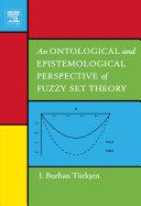 An ontological and epistomological perspective of fuzzy set theory /