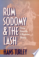 Rum, sodomy, and the lash : piracy, sexuality, and masculine identity /