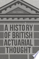 History of British actuarial thought /