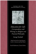 Education for life : correspondence and writings on religion and practical philosophy /