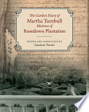 The garden diary of Martha Turnbull, mistress of Rosedown Plantation