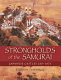 Strongholds of the samurai : Japanese castles 250-1877 /